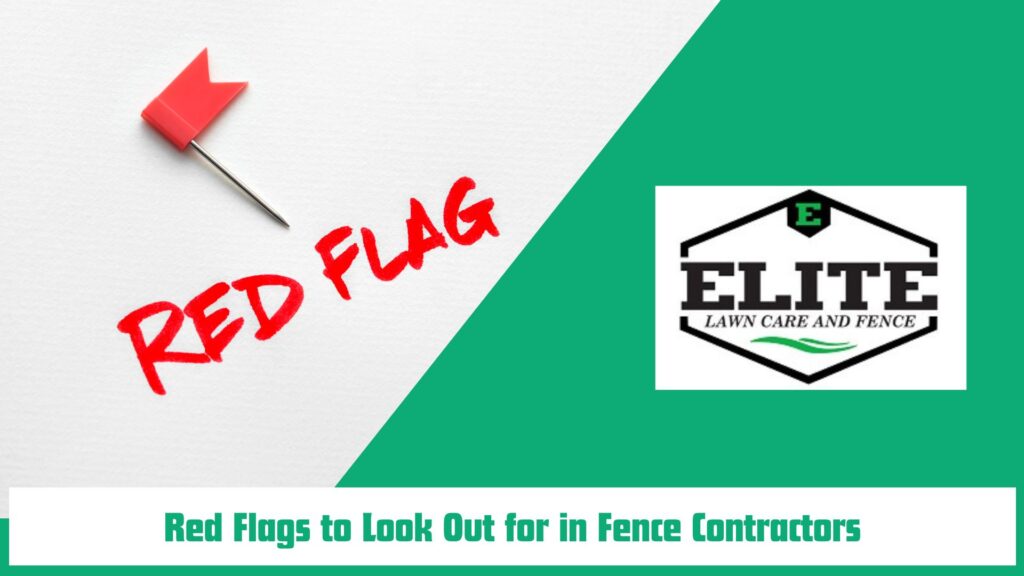 Red Flags to Look Out for in Fence Contractors